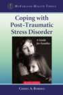 Image for Coping with Post-Traumatic Stress Disorder: A Guide for Families, 2d ed.