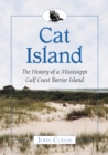 Image for Cat Island: The History of a Mississippi Gulf Coast Barrier Island