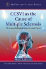 Image for CCSVI as the Cause of Multiple Sclerosis: The Science Behind the Controversial Theory