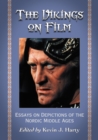Image for The Vikings on film: essays on depictions of the Nordic Middle Ages