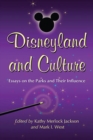Image for Disneyland and culture: essays on the parks and their influence
