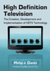 Image for High Definition Television: The Creation, Development and Implementation of HDTV Technology