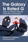 Image for Galaxy Is Rated G: Essays on Children&#39;s Science Fiction Film and Television