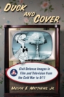 Image for Duck and cover: civil defense images in film and television from the Cold War to 9/11