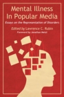 Image for Mental illness in popular media: essays on the representation of disorders