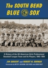 Image for South Bend Blue Sox: A History of the All-American Girls Professional Baseball League Team and Its Players, 1943-1954
