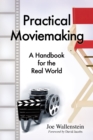 Image for Practical Moviemaking: A Handbook for the Real World