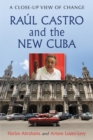 Image for Raul Castro and the New Cuba: A Close-Up View of Change