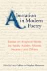 Image for Aberration in Modern Poetry: Essays on Atypical Works by Yeats, Auden, Moore, Heaney and Others