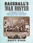 Image for Baseball&#39;s War Roster: A Biographical Dictionary of Major and Negro League Players Who Served, 1861 to the Present