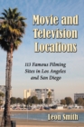 Image for Movie and Television Locations: 113 Famous Filming Sites in Los Angeles and San Diego