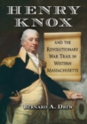Image for Henry Knox and the Revolutionary War Trail in Western Massachusetts