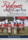 Image for Redcoats on the Cape Fear: The Revolutionary War in Southeastern North Carolina, revised edition