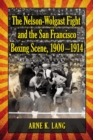 Image for Nelson-Wolgast Fight and the San Francisco Boxing Scene, 1900-1914