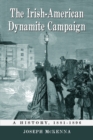 Image for The Irish-American dynamite campaign: a history, 1881-1896