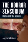 Image for The horror sensorium: media and the senses