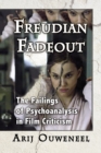 Image for Freudian fadeout: the failings of psychoanalysis in film criticism