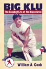 Image for Big Klu: the baseball life of Ted Kluszewski