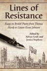 Image for Lines of resistance: essays on British poetry from Thomas Hardy to Linton Kwesi Johnson