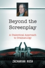 Image for Beyond the Screenplay: A Dialectical Approach to Dramaturgy