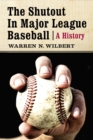 Image for The shutout in major league baseball: a history