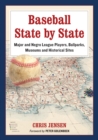 Image for Baseball state by state: major and Negro league players, ballparks, museums and historical sites