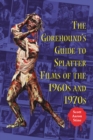 Image for Gorehound&#39;s Guide to Splatter Films of the 1960s and 1970s