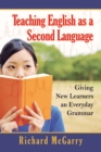 Image for Teaching English as a Second Language: Giving New Learners an Everyday Grammar