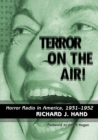 Image for Terror on the air!: horror radio in America, 1931-1952