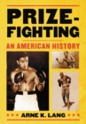 Image for Prizefighting: an American history