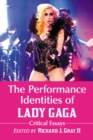 Image for Performance Identities of Lady Gaga: Critical Essays