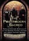 Image for Postmodern Sacred: Popular Culture Spirituality in the Science Fiction, Fantasy and Urban Fantasy Genres