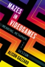 Image for Mazes in videogames: meaning, metaphor and design