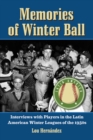 Image for Memories of winter ball: interviews with players in the Latin American Winter Leagues of the 1950s