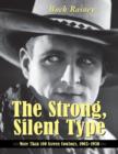 Image for The Strong, Silent Type : Over 100 Screen Cowboys, 1903-1930