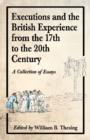 Image for Executions and the British Experience from the 17th to the 20th Century : A Collection of Essays