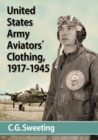 Image for United States Army Aviators&#39; Clothing, 1917-1945