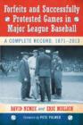 Image for Forfeits and Successfully Protested Games in Major League Baseball : A Complete Record, 1871-2013