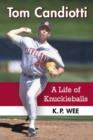 Image for Tom Candiotti : A Life of Knuckleballs