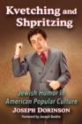 Image for Kvetching and shpritzing  : Jewish humor in American popular culture