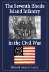 Image for The Seventh Rhode Island Infantry in the Civil War