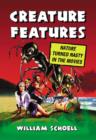 Image for Creature features  : nature turned nasty in the movies