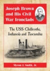 Image for Joseph Brown and His Civil War Ironclads