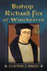 Image for Bishop Richard Fox of Winchester  : architect of the Tudor Age