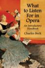 Image for What to listen for in opera  : an introductory handbook