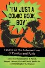Image for I&#39;m Just a Comic Book Boy : Essays on the Intersection of Comics and Punk
