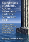 Image for Foundations of Atlantis, ancient astronauts and other alternative pasts  : 148 documents cited by writers of fringe history, translated with annotations