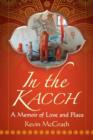 Image for In the Kacch  : a memoir of love and place