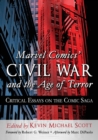 Image for Marvel Comics&#39; Civil War and the Age of Terror : Critical Essays on the Comic Saga
