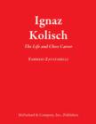 Image for Ignaz Kolisch  : the life and chess career